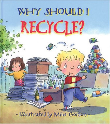 Why Should I Recycle? (Why Should I? Books)