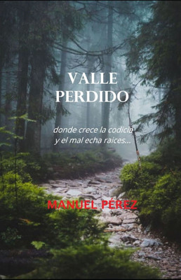 Valle Perdido: donde crece la codicia y el Mal echa raíces