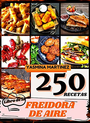 Libro De Cocina De La Freidora De Aire (Air Fryer Grill Cookbook Spanish Version): La Guã­A Definitiva Para Comer Platos Sabrosos Y Saludables (Spanish Edition) - 9781802931273