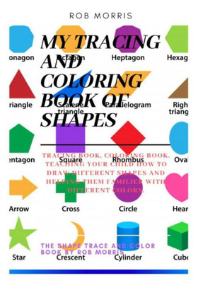 My Tracing and Coloring Book of Shapes: Shapes book, tracing book for toddlers, coloring book