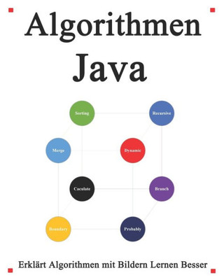 Algorithmen Java: ErklÃ¤rt Algorithmen mit Bildern Lernen Sie einfach und besser