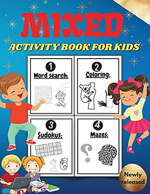 Mixed Activity Book For Kids: Activity Book For Children Including Word Search Coloring Pages Mazes Sudoku . Cool Gift For Boys And Girls. Mixed Puzzle Book For Clever Kids Age 8-12 - 9781803536736