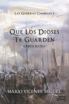 Las Guerras Cimbrias 1: Que Los Dioses Te Guarden - Certa Ratio