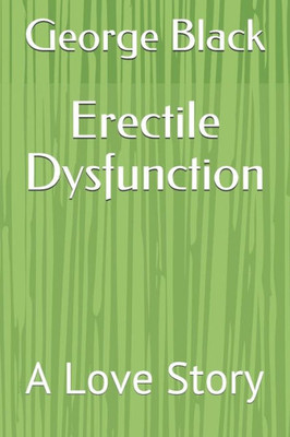 Erectile Dysfunction: A Love Story