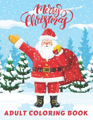 Merry Christmas - Adult Coloring Book: Christmas Coloring Book, Coloring Book for Relaxation, Christmas Adult Coloring Book, Christmas Gift for Adults