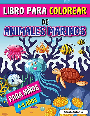 Libro Para Colorear De Animales Marinos Para Niã±Os: Libro Para Colorear De Criaturas Marinas, Pã¡Ginas Para Colorear De La Vida Marina Con Escenas Relajantes Del Ocã©Ano (Spanish Edition) - 9781915015938