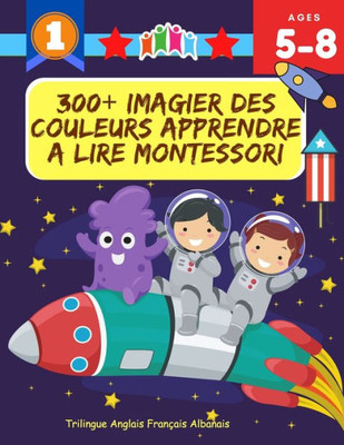 300+ Imagier Des Couleurs Apprendre A Lire Montessori Trilingue Anglais FranÃ§ais Albanais: J'Apprends Ã  Lire Apprentissage ecriture maternelle vocabul
