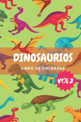 Dinosaurios libro de colorear vol.2: Libro de colorear para niños regalo para niños para colorear dinosaurios