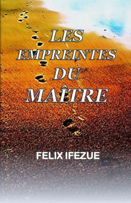 Les Empreintes Du Maître: Le chemin de la vie