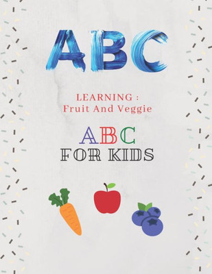 Learning: Fruit And Veggie ABC For Kids