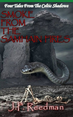 Smoke from the Samhain Fires: Four Tales from the Celtic Shadows