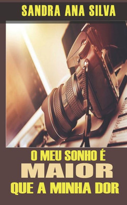 O meu sonho Ã© maior que a minha dor