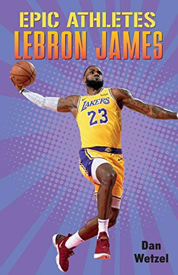 Epic Athletes: LeBron James (Epic Athletes, 5)