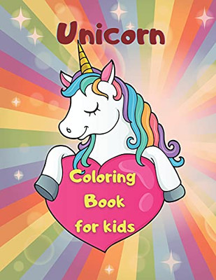 Unicorn Coloring Book: Amazing Coloring Book For Kids Ages 4-8 Adorable Designs, Best Gift For Home Or Travel Activities - 9781803832043