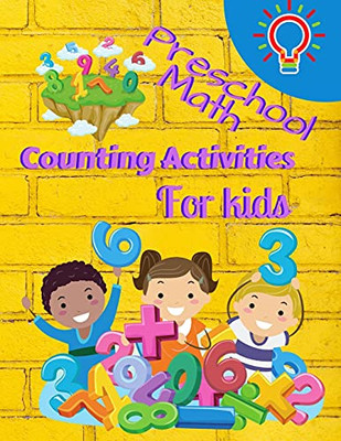 Preschool Math Counting Activities For Kids: Preschool Math Workbook For Toddlers Ages 2-6 Beginner Math Preschool Learning Book With Number Tracing Activities For Kids - 9781803852881