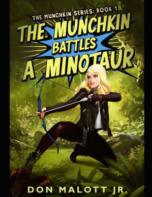 The Munchkin Battles a Minotaur: The Munchkin Series: Book 1