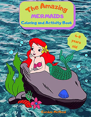 The Amazing Mermaids Coloring And Activity Book: A Fun Activity Book For Kids Ages 4-8: Coloring, Dot-To-Dot, Mazes, And Easy Level Sudoku, All Mixed Up For A Complete Experience! - 9781803836010