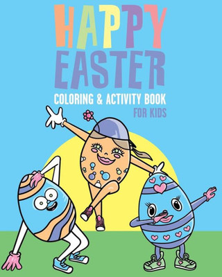 Happy Easter: Coloring & Activity Book for Kids