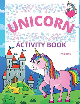 Unicorn Activity Book For Kids: Amazing Coloring And Activity Book With Over 50 Fun Activities For Kids Ages 4-8/Fun And Educational Children'S ... Tracing Letters And Unicorn Coloring Pages - 9781803858548
