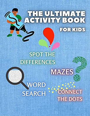 The Ultimate Activity Book For Kids Ages 6-12: Challenging And Fun Maze Learning, Spot The Diferences, Word Search And Connect The Dots Activity Book ... Brain Challenge Fun Games And Problem-Solving - 9781803890142