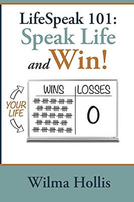 Lifespeak 101: Speak Life And Win!