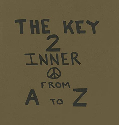 The Key To Inner Peace From A To Z