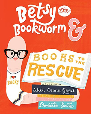 Betsy The Bookworm & Books To The Rescue