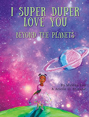 I Super Duper Love You: Beyond The Planets