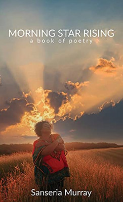 Morning Star Rising: A Book Of Poetry