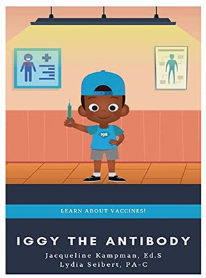 Iggy The Antibody: Learn About Vaccines