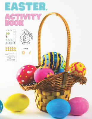 Easter Activity Book: A Fun easter activity book for Children Age 3+ with dot 2 dot, hand writing, colouring and activity games 100+ pages in colour