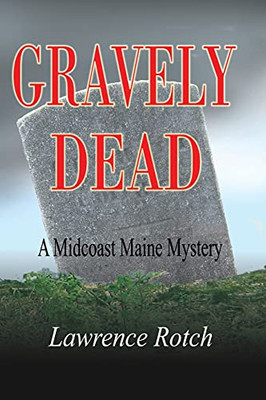 Gravely Dead: A Midcoast Maine Mystery
