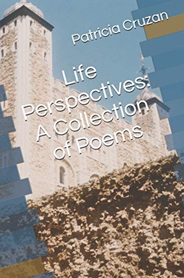 Life Perspectives: A Collection Of Poems