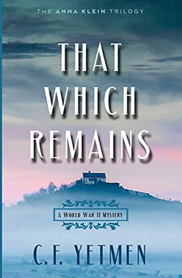 That Which Remains (The Anna Klein Trilogy)