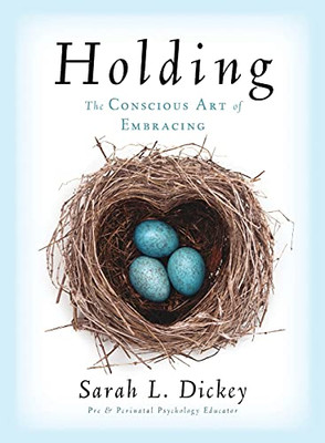 Holding: The Conscious Art Of Embracing