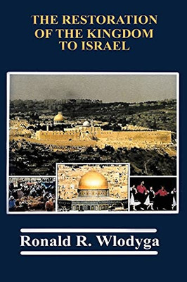 The Restoration Of The Kingdom To Israel