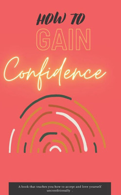 How to Gain Confidence