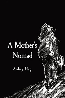 A Mother'S Nomad: Trail Of Poetry