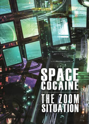 The Zoom Situation (Space Cocaine)