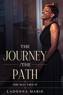 The Journey /The Path: The Way I See It