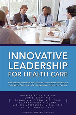 Innovative Leadership For Health Care