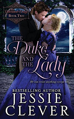 The Duke And The Lady (The Unwanted Dukes)