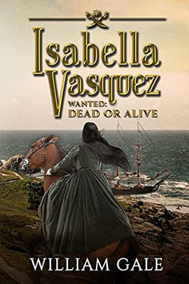 Isabella Vasquez: Wanted Dead Or Alive