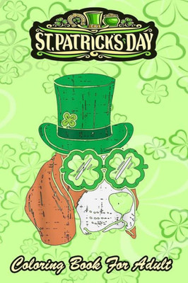 St Patricks Day Coloring Book For Adult: Beagle Shamrock Glasses - An Adult Coloring Books St Patrick for Kids, Adults with Beautiful Irish Shamrock,