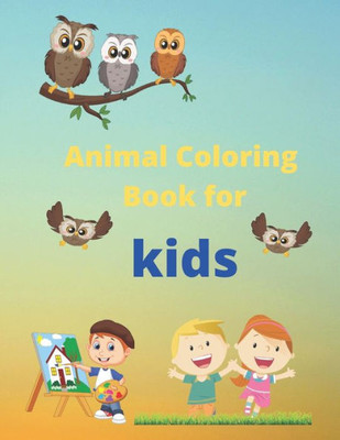 Animal Coloring book for kids: Animal Coloring book for kids is a beautiful animal coloring book