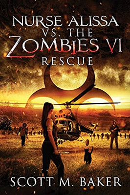 Nurse Alissa Vs. The Zombies Vi: Rescue