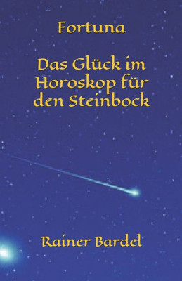 Fortuna Das GlÃ¼ck im Horoskop fÃ¼r den Steinbock
