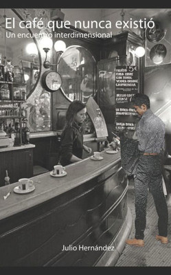 El cafÃ© que nunca existiÃ³: El cafÃ© que nunca existiÃ³