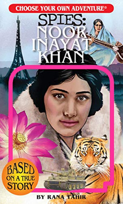 Choose Your Own Adventure: Noor Inayat Khan (Choose Your Own Adventure Spies)