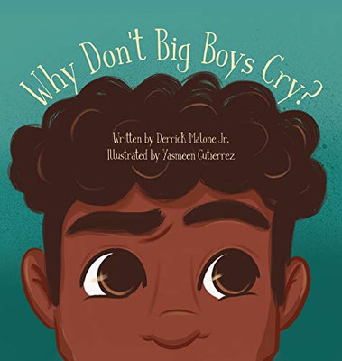 Why Don'T Big Boys Cry? - 9781736424803